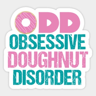 Cute Obsessive Doughnut Disorder Sticker